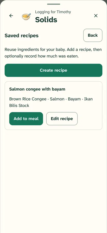 Saved recipes while logging solids for Timothy: Salmon congee with bayam, made of brown rice congee, salmon, bayam and ikan bilis stock, with Add to meal and Edit recipe.